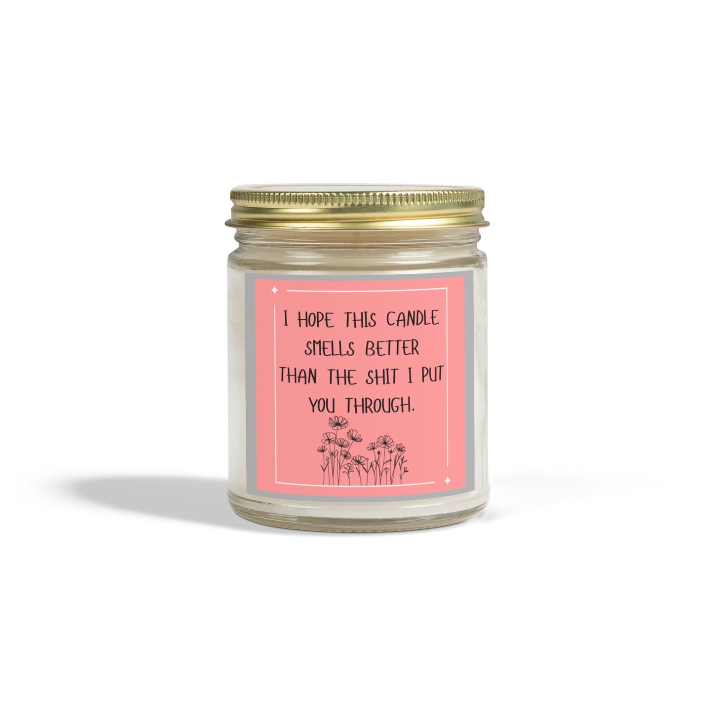 The Shit I Put you Through Candle