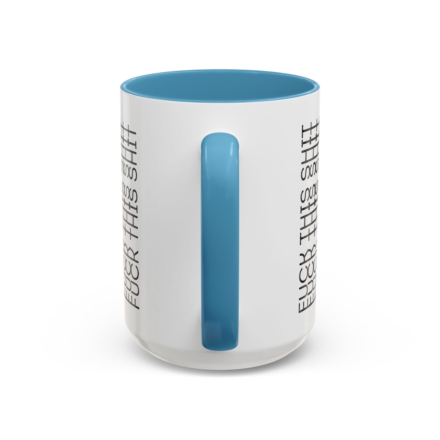F This Shit Mug