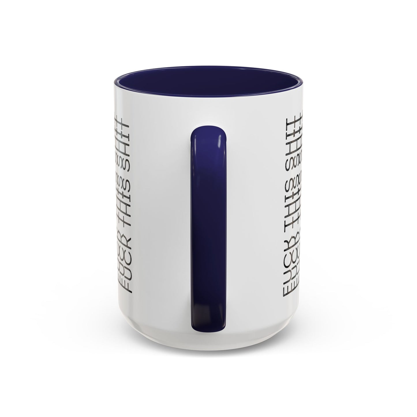 F This Shit Mug