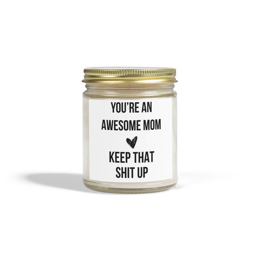 Keep That Shit Up Candle