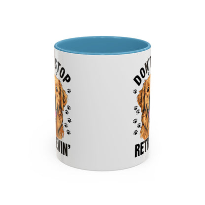 Golden Retriever Don't Stop Retrievin' Coffee Mug