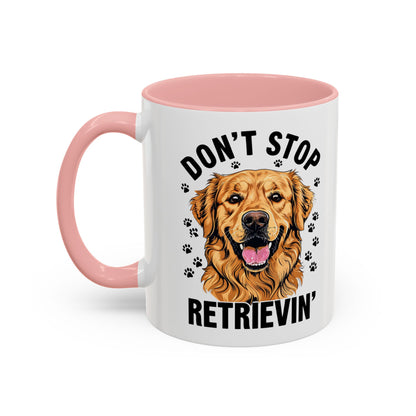 Golden Retriever Don't Stop Retrievin' Coffee Mug