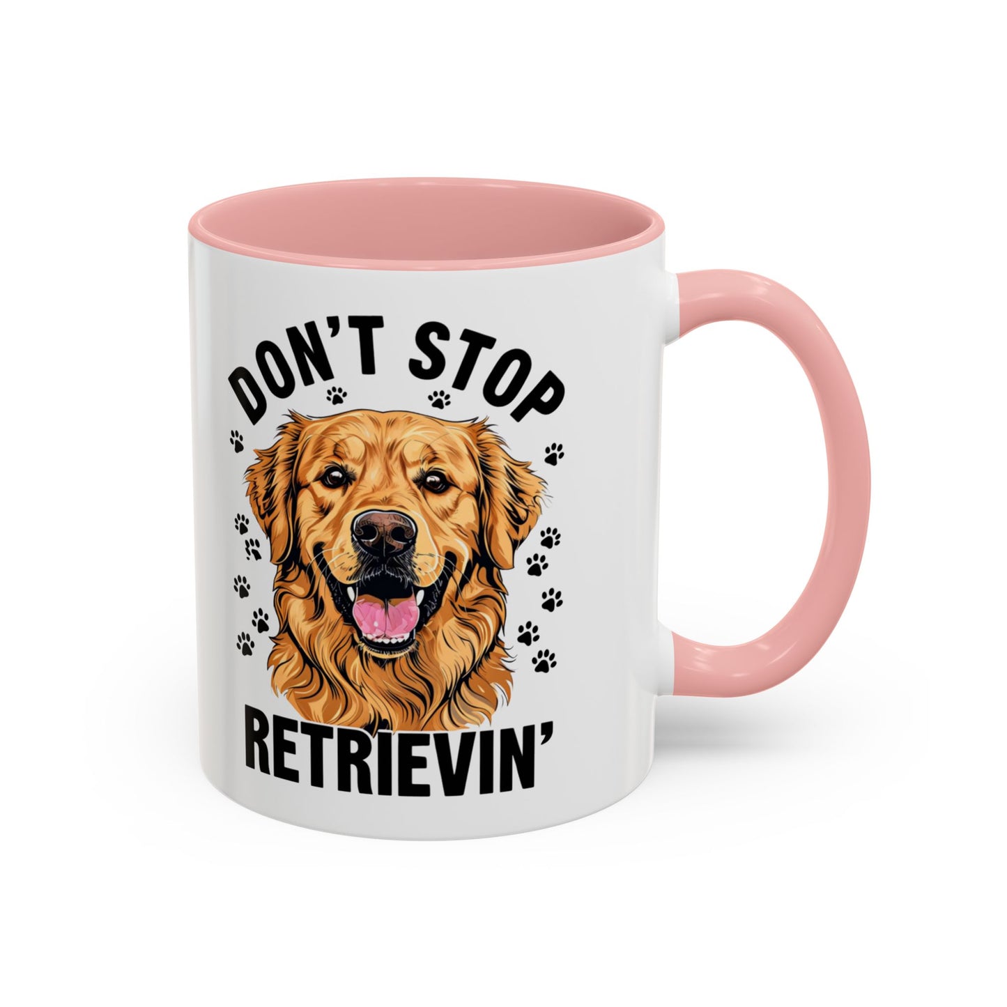 Golden Retriever Don't Stop Retrievin' Coffee Mug