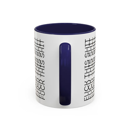 F This Shit Mug