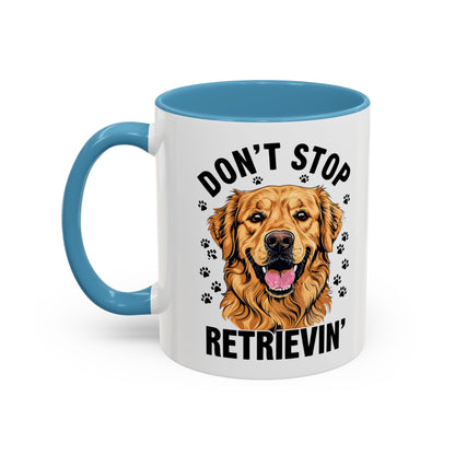 Golden Retriever Don't Stop Retrievin' Coffee Mug