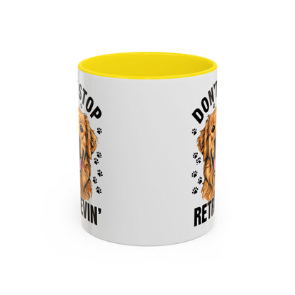 Golden Retriever Don't Stop Retrievin' Coffee Mug