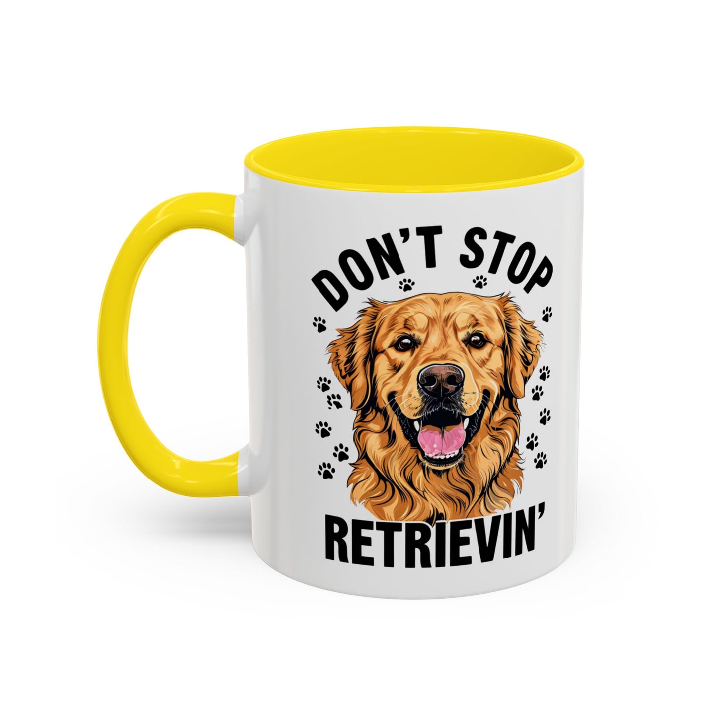 Golden Retriever Don't Stop Retrievin' Coffee Mug