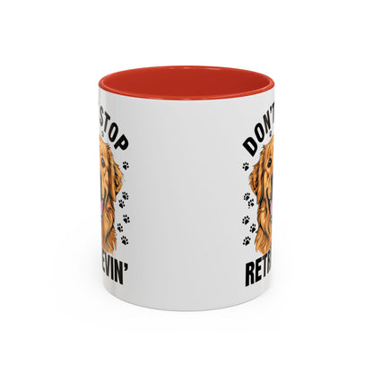 Golden Retriever Don't Stop Retrievin' Coffee Mug