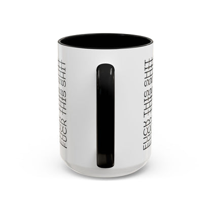 F This Shit Mug