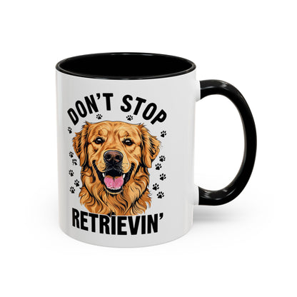 Golden Retriever Don't Stop Retrievin' Coffee Mug