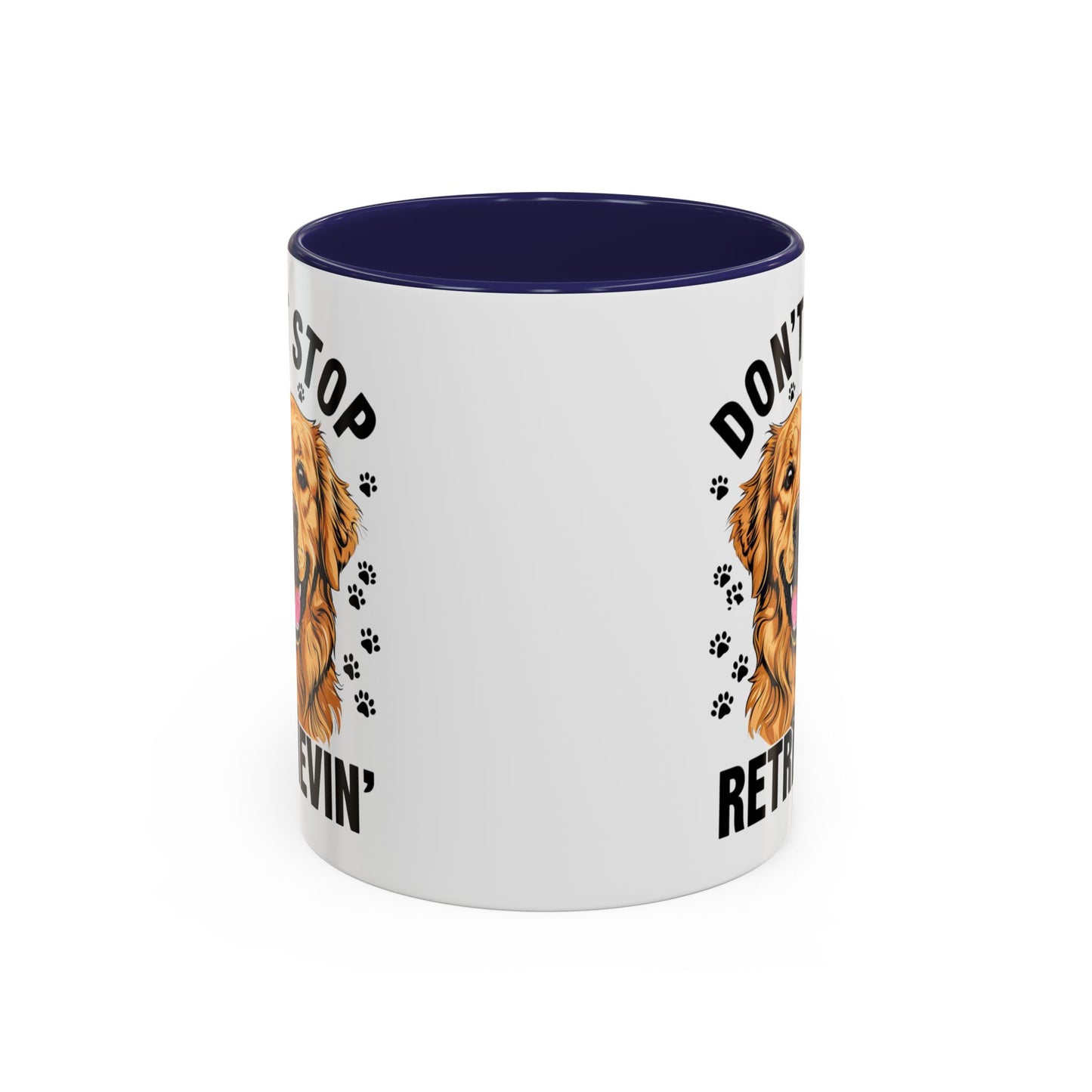 Golden Retriever Don't Stop Retrievin' Coffee Mug