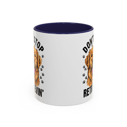 Golden Retriever Don't Stop Retrievin' Coffee Mug