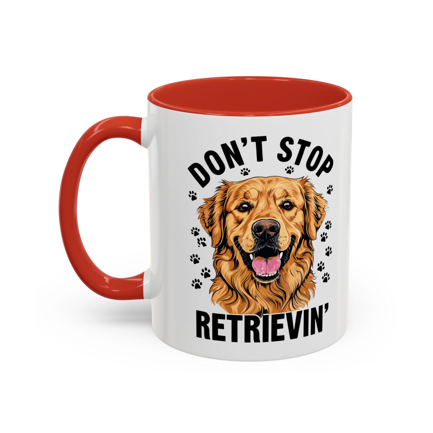 Golden Retriever Don't Stop Retrievin' Coffee Mug