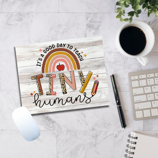 Teach Tiny Humans Mouse Pad