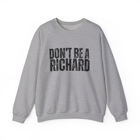 Don't Be A Richard